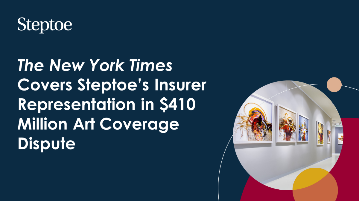 The New York Times Covers Steptoe’s Insurer Representation in 410