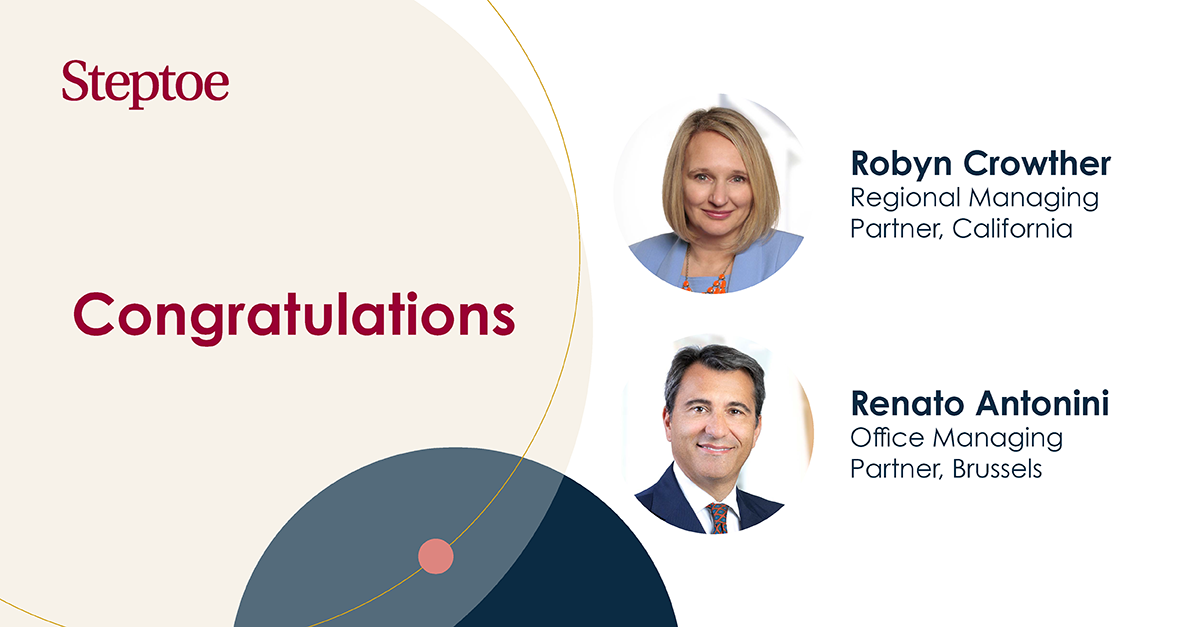 Steptoe Appoints New Managing Partners for Brussels and California