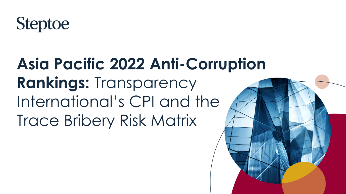 Asia Pacific 2022 Anti-Corruption Rankings | Steptoe