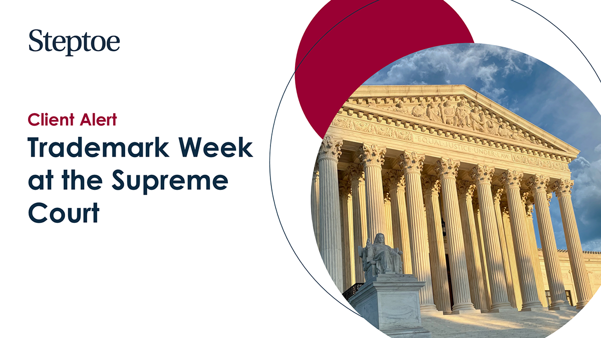 Trademark Week at the Supreme Court Steptoe