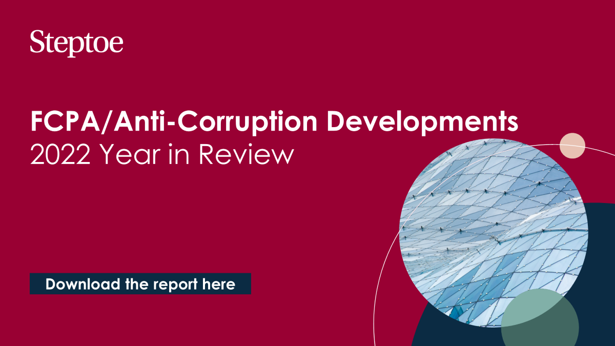 FCPA/AntiCorruption Developments 2022 Year in Review Steptoe